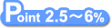 Point2.5`6%